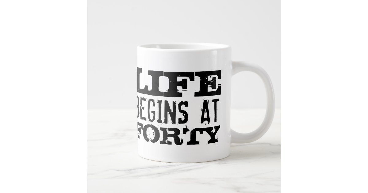Life Begins At 40 Funny 40th Birthday Big Xl Mug Zazzle Co Uk