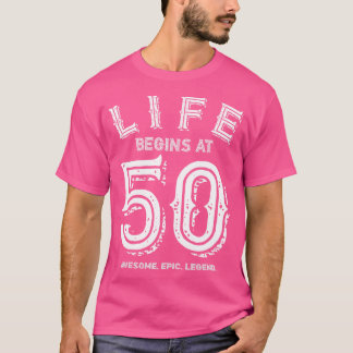 Life Begins at 50 3 T-Shirt