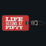 Life begins at 50 funny 50th Birthday luggage tags<br><div class="desc">Life begins at 50 funny 50th Birthday travel luggage tag. Fun quote baggage label for fifty year old men and women. Change age year accordingly. Faded vintage typography design with custom age. Add your own custom number. Cool surprise Birthday party gift idea for legendary dad, father, husband, uncle, grandpa, brother,...</div>