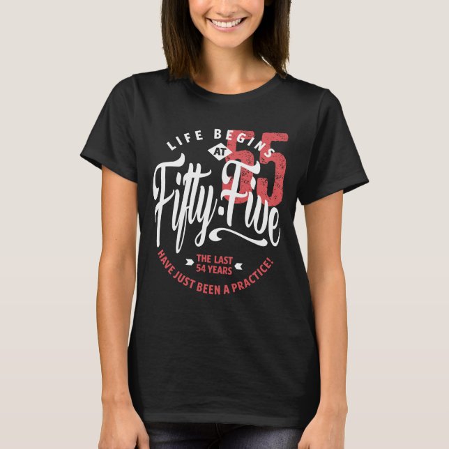 Life Begins at 55 | 55th Birthday T-Shirt (Front)