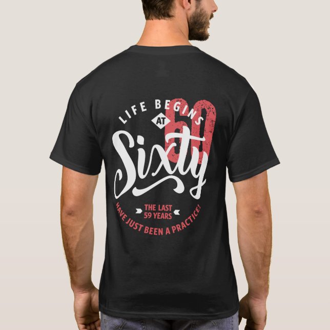 Life Begins at 60 | 60th Birthday T-Shirt (Back)