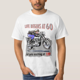 Life begins at 60, but gets exciting at 120!! T-Shirt