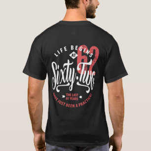 Life Begins at 62   62nd Birthday T-Shirt