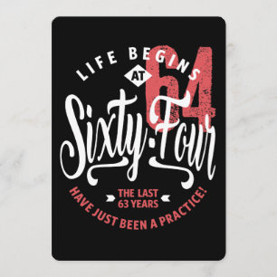 Life Begins at 64 64th Birthday Card
