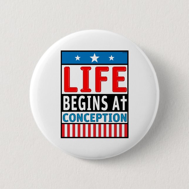 Life Begins At Conception 6 Cm Round Badge (Front)