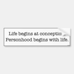 Life Begins At Conception Bumper Sticker