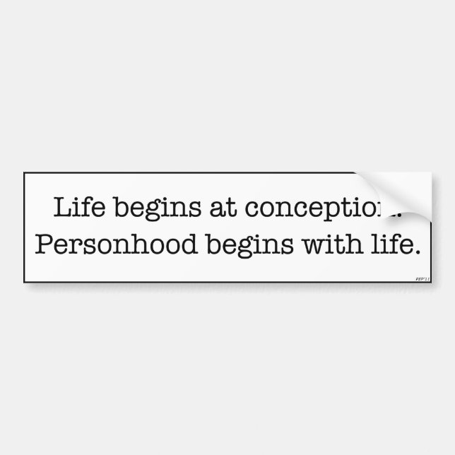 Life Begins At Conception Bumper Sticker (Front)