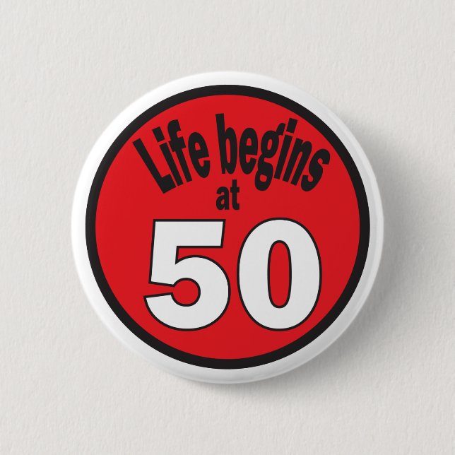 Life Begins at Fifty "50" 6 Cm Round Badge (Front)
