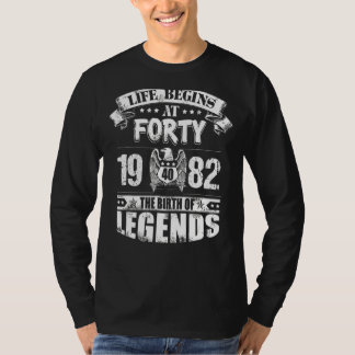 Life Begins At Forty 1982 The Birth Of Legends T-Shirt