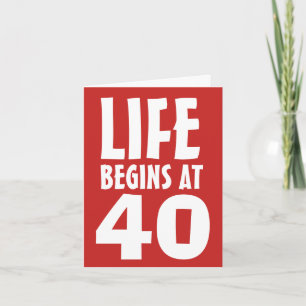 Life begins at forty 40th Birthday greeting cards