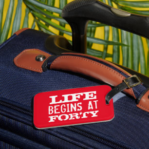 Life begins at forty funny 40th Birthday travel Luggage Tag