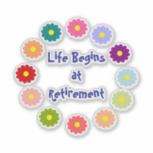 Life Begins at Retirement