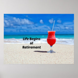 Life Begins at Retirement, frosty drink on beach Poster