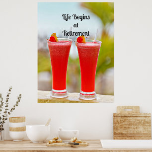 Life Begins at Retirement - Frosty Tropical Drinks Poster