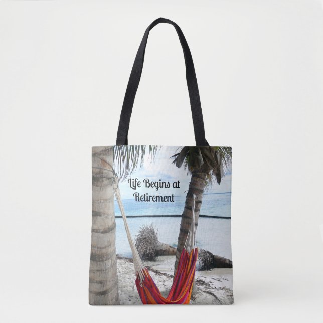 Life Begins at Retirement...Hammock at the Beach Tote Bag (Front)