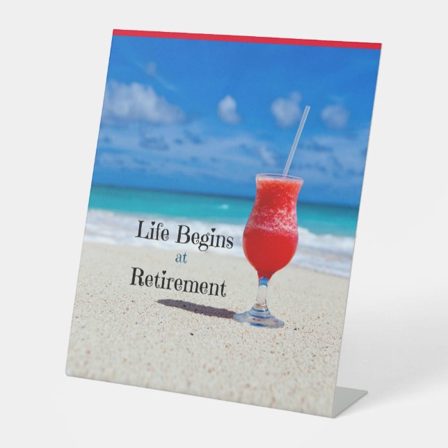 Life Begins at Retirement Pedestal Sign (Front)