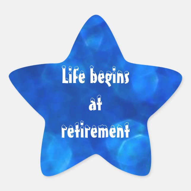 "Life begins at retirement" star-shaped stickers (Front)