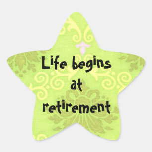 "Life begins at retirement" Stickers