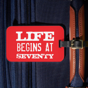 Life begins at seventy humourous 70th Birthday Luggage Tag