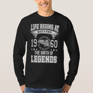 Life Begins At Sixty Two 1960 The Birth Of Legends T-Shirt