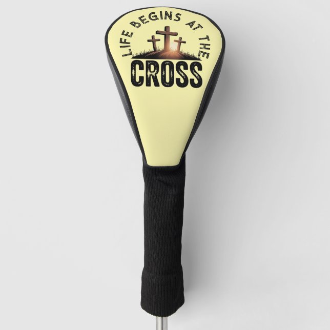 Life begins at the Cross Golf Head Cover (Front)