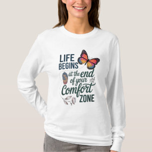 LIFE BEGINS AT THE END OF YOUR COMFORT ZONE D07 T-Shirt