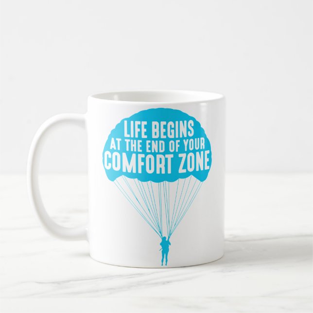 Life Begins At The End Of Your Comfort Zone Funny  Coffee Mug (Left)