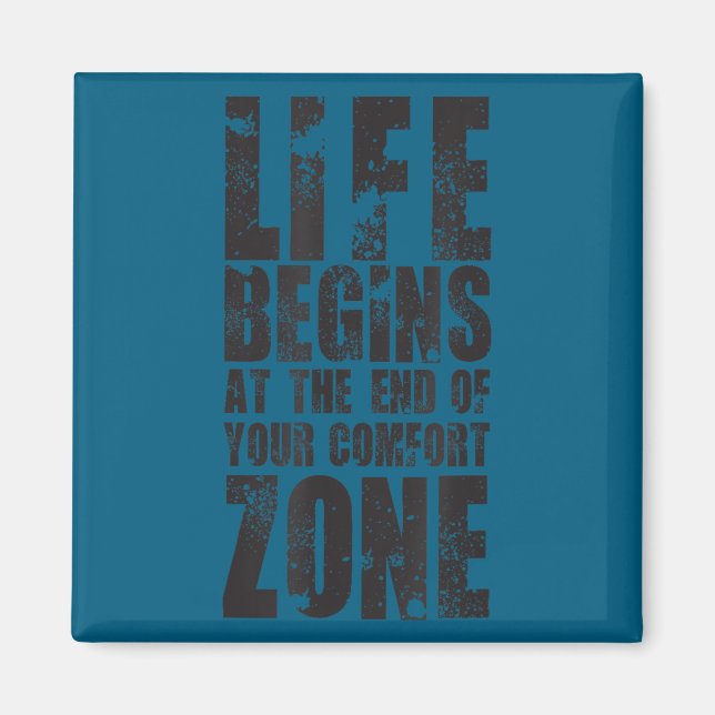 Life Begins At The End Of Your Comfort Zone Gift M Magnet (Front)