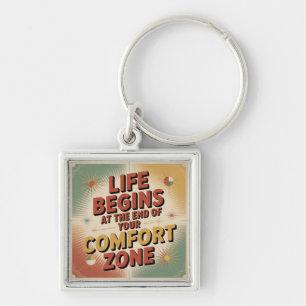 Life Begins At The End Of Your Comfort Zone Key Ring