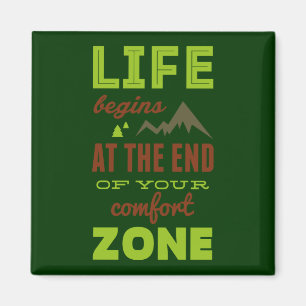 Life begins at the end of your comfort zone. magnet