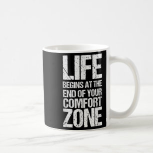 Life Begins At The End Of Your Comfort Zone _ Moti Coffee Mug