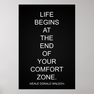 Life Begins At The End Of Your Comfort Zone Poster