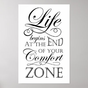 Life begins at the end of your comfort zone quote poster
