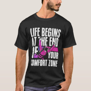 Life Begins At The End Of Your Comfort Zone  Skydi T-Shirt