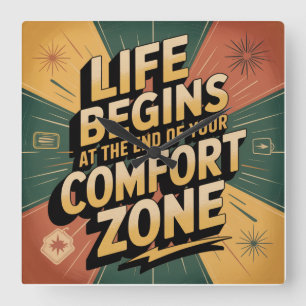 Life Begins At The End Of Your Comfort Zone Square Wall Clock