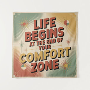 Life Begins At The End Of Your Comfort Zone Tapestry