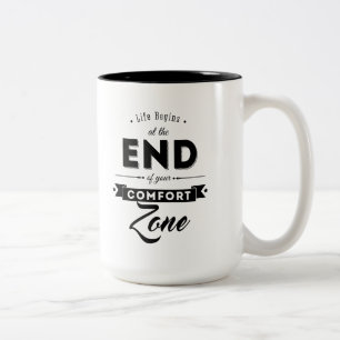 Life begins at the end of your comfort zone. Two-Tone coffee mug