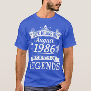 Life Begins In August 1986 The Birth Of Legends 34 T-Shirt