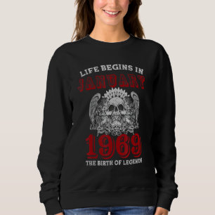 Life Begins In January 1969 The Birth Of Legends Sweatshirt