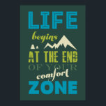 Life begins Inspirational Quote Typography Poster<br><div class="desc">Life begins at the end of your comfort zone.- Neale Donald Walsch The design: Vintage Typography style lettering in green,  blue,  navy blue and brown . This inspirational poster perfect for present or birthday gift because it is encouraging!</div>