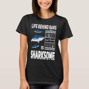 Life behind bars is sharksome Scuba Diving shark D T-Shirt