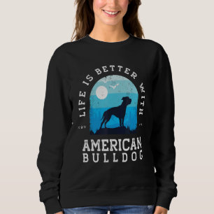 Life Better American Bulldog Vintage Blue Dog Mom Sweatshirt