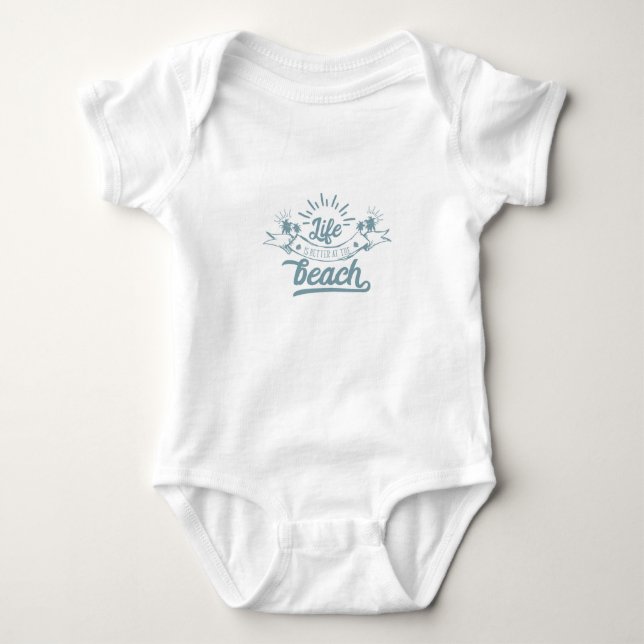 Life Better at Beach Baby Bodysuit (Front)