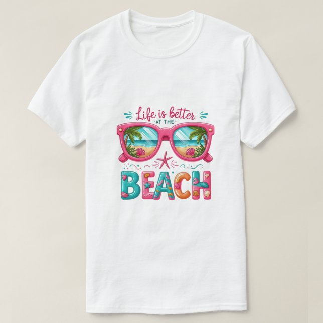 Life Better Beach  T-Shirt (Design Front)