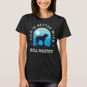 Life Better Bull Mastiff Vintage Blue Dog Mum Dad T-Shirt