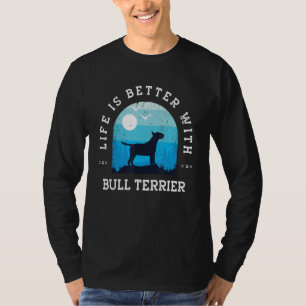 Life Better Bull Terrier Vintage Blue Dog Mum Dad T-Shirt