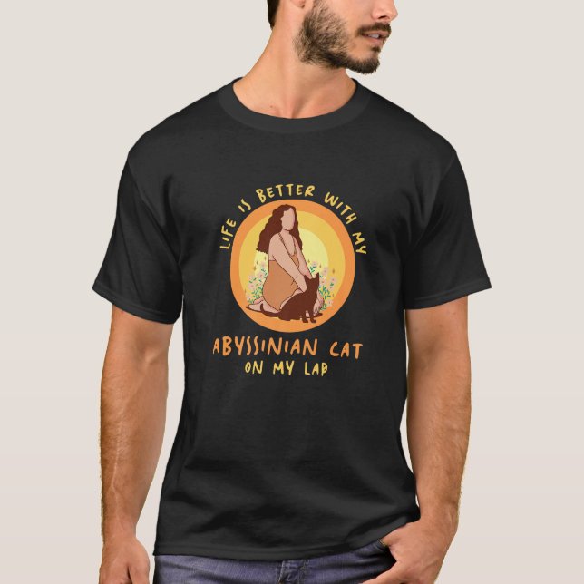 Life Better Cat Lap Father Mother Abyssinian Cat M T-Shirt (Front)