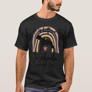 Life Better Catahoula Leopard Dog Rainbow Dog Wome T-Shirt