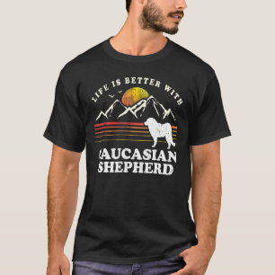 Life Better Caucasian Shepherd Vintage Dog Mum Dad T-Shirt