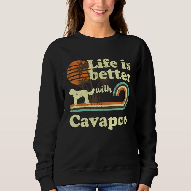 Life Better Cavapoo Vintage Dog Mum Dad Sweatshirt (Front)